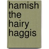 Hamish The Hairy Haggis by A.K. Paterson
