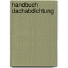 Handbuch Dachabdichtung door Hans Peter Eiserloh