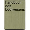 Handbuch Des Bootwesens door Austro-Hungaria
