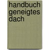 Handbuch geneigtes Dach door Gerard Halama