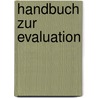 Handbuch zur Evaluation door Onbekend