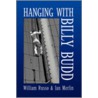 Hanging With Billy Budd by William Russo