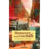 Hannover - weit von nah door Hans Werner Dannowski