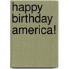 Happy Birthday America! door Melanie Green