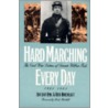 Hard Marching Every Day by Wilbur Fisk
