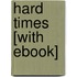 Hard Times [With eBook]