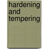 Hardening And Tempering by W.J. Todd