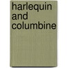 Harlequin And Columbine door Country Life Press. Prt