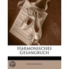 Harmonisches Gesangbuch door Anonymous Anonymous