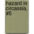 Hazard in Circassia, #5