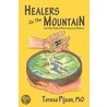 Healers On The Mountain door PhD Teresa Pijoan