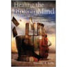 Healing The Broken Mind door Timothy Kelly