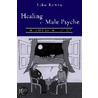 Healing the Male Psyche door John Rowan