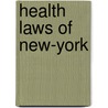 Health Laws of New-York door New York