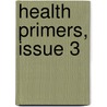 Health Primers, Issue 3 door Onbekend