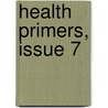 Health Primers, Issue 7 door Onbekend