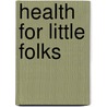 Health for Little Folks by Federation Scientific Temp