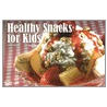 Healthy Snacks For Kids door Penny Warner