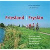 Friesland/ Fryslan daar hou ik van! door B. Boersma