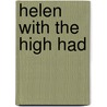 Helen with the High Had by Arnold Bennettt