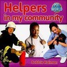 Helpers in My Community by Bobbie Kalman