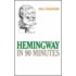 Hemingway In 90 Minutes