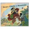 Henry Climbs a Mountain door Donald B. Johnson