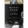 Henry Ford And The Jews door Neil Baldwin