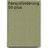 Herausforderung 50 Plus