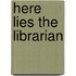 Here Lies the Librarian