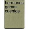 Hermanos Grimm  Cuentos door Wilheim Grimm