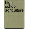 High School Agriculture by Kirk Lester Hatch