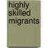Highly Skilled Migrants