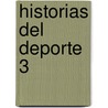 Historias del DePorte 3 by Ana Arias