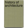 History Of Architecture door Louisa Caroline Tuthill