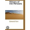 History Of The Persians door Edward Farr