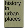 History in Urban Places door David Hamer