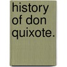 History of Don Quixote. door Motteux