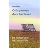 Ontspannen door het leven door R. Ruthe
