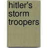 Hitler's Storm Troopers door Wilfred Von Oven