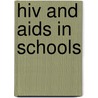 Hiv And Aids In Schools by Pauline Dixon