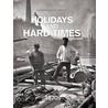 Holidays And Hard Times door The Reader'S. Digest