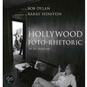 Hollywood Foto-Rhetoric by Bob Dylan