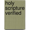 Holy Scripture Verified door Onbekend