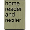 Home Reader And Reciter door Maria Albright