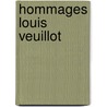 Hommages Louis Veuillot door Eugï¿½Ne Veuillot