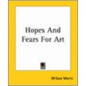 Hopes And Fears For Art door William Morris
