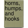 Horns, Humps, and Hooks door Lynn M. Stone
