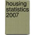 Housing Statistics 2007