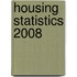 Housing Statistics 2008
